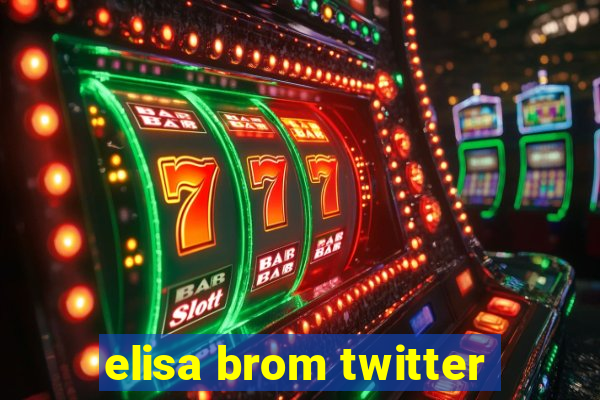 elisa brom twitter